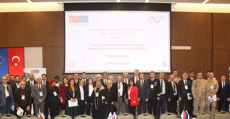 İç Güvenlik Sektörünün Sivil Gözetiminin Güçlendirilmesi Toplantısı Hatay’da Gerçekleştirildi