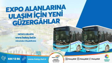 EXPO ALANLARINA ULAŞIM İÇİN  OTOBÜS GÜZERGÂHLARI BELLİ OLDU