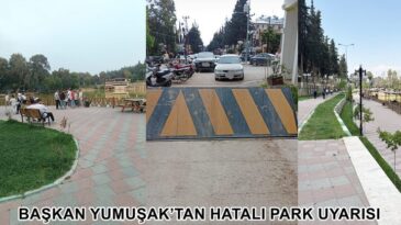 BAŞKAN YUMUŞAK’TAN HATALI PARK UYARISI