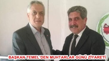 BAŞKAN TEMEL’DEN MUHTARLAR GÜNÜ ZİYARETİ