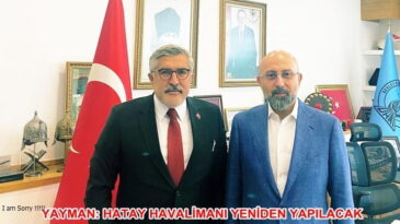 YAYMAN: HATAY HAVALİMANI YENİDEN YAPILACAK