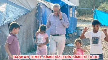 BAŞKAN TEMEL KİMSESİZLERİN KİMSESİ OLDU