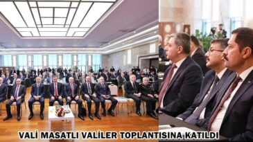 VALİ MASATLI VALİLER TOPLANTISINA KATILDI