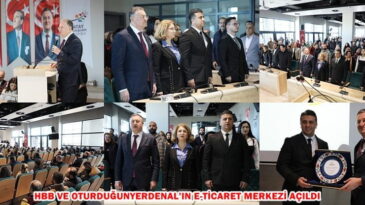 HBB VE OTURDUĞUNYERDENAL’IN E-TİCARET MERKEZİ AÇILDI