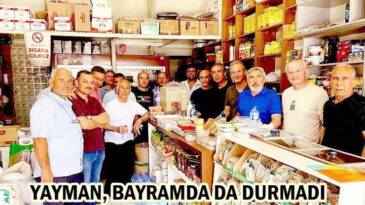 YAYMAN, BAYRAMDA DA DURMADI