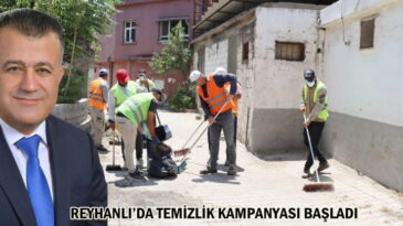 “Temizlik bizden, temiz tutmak sizden”Reyhanlı Belediyesi temizlik kampanyası başlattı