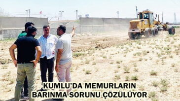 KUMLU’DA MEMURLARIN BARINMA SORUNU ÇÖZÜLÜYOR