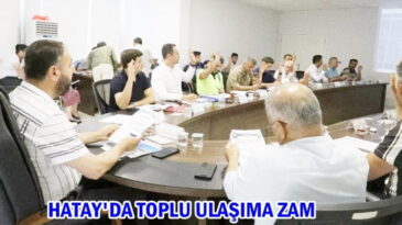 HATAY’DA TOPLU ULAŞIMA ZAM
