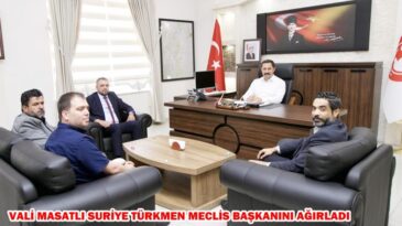 VALİ MASATLISURİYE TÜRKMEN MECLİS BAŞKANINI AĞIRLADI