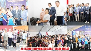 HBB VE İBB’NİN YAPTIĞI 201 KONUT DEPREMZEDELERE TESLİM EDİLDİ