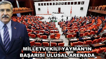 MİLLETVEKİLİ YAYMAN’IN BAŞARISI ULUSAL ARENADA