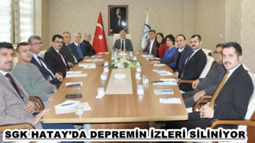 SGK HATAY’DA DEPREMİN İZLERİ SİLİNİYOR