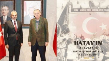 ÖNTÜRK: HATAY DAVASINA BAŞ KOYANLARI ANIYORUM