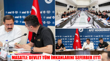 MASATLI: DEVLET TÜM İMKANLARINI SEFERBER ETTİ
