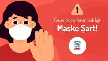 Korumak ve korunmak için MASKE şart!
