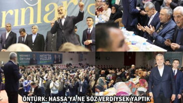 ÖNTÜRK: HASSA’YA NE SÖZ VERDİYSEK YAPTIK