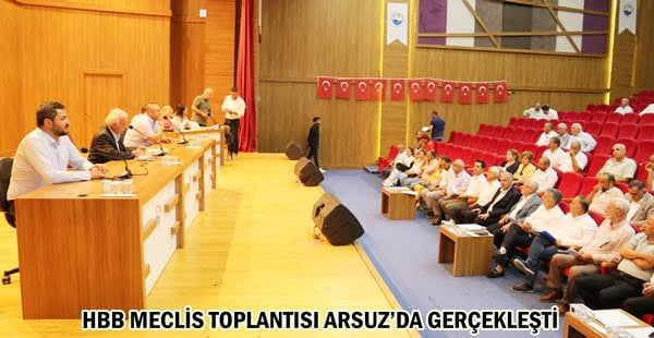 HBB MECLİS TOPLANTISI ARSUZ’DA GERÇEKLEŞTİ