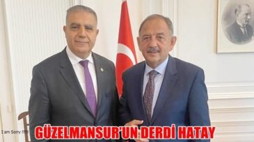 GÜZELMANSUR’UN DERDİ HATAY