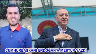 CUMHURBAŞKANI ERDOĞAN’A MEKTUP YAZDI