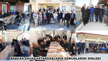 BAŞKAN SAVAŞ VATANDAŞLARIN SORUNLARINI DİNLEDİ