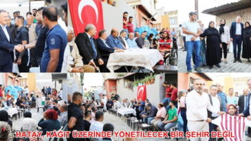 HATAY, KÂĞIT ÜZERİNDE YÖNETİLECEK BİR ŞEHİR DEĞİL