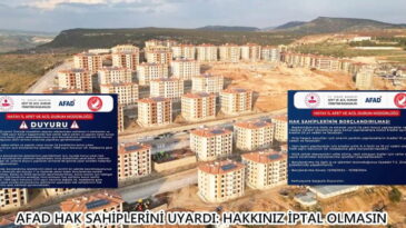 AFAD HAK SAHİPLERİNİ UYARDI: HAKKINIZ İPTAL OLMASIN