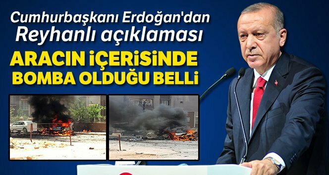 Reyhanlı’da bombalı araç patladı! Cumhurbaşkanı Erdoğan’dan ilk açıklama