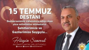 MİLLETVEKİLİ ŞANVERDİ’DEN  15 TEMMUZ MESAJI
