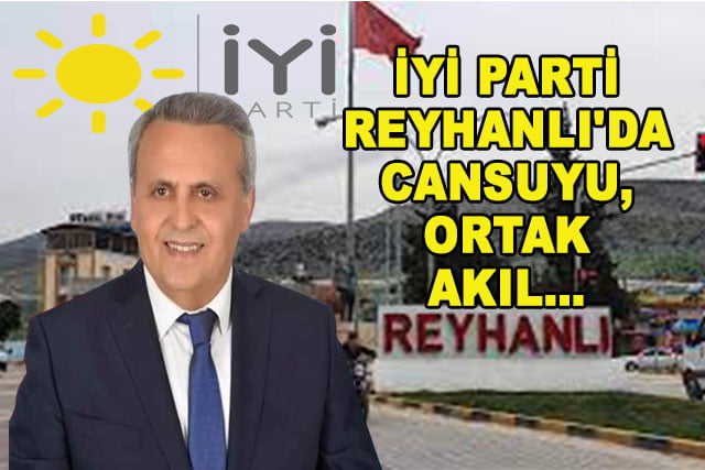 İyi Parti Reyhanlı Belediye Başkan Adayı Mustafa Ortak
