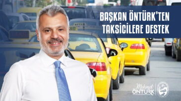 ÖNTÜRK’TEN TAKSİCİLERE MÜJDE TAKSİCİ ESNAFINA 30 MİLYON TL DESTEK