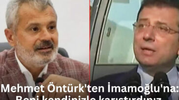 Mehmet Öntürk’ten İmamoğlu’na: Beni kendinizle karıştırdınız