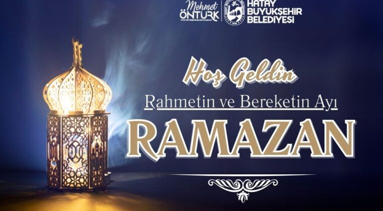BAŞKAN ÖNTÜRK’TEN RAMAZAN AYI KUTLAMA MESAJI
