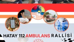 HATAY’DA 112 AMBULANS RALLİSİ DÜZENLENECEK