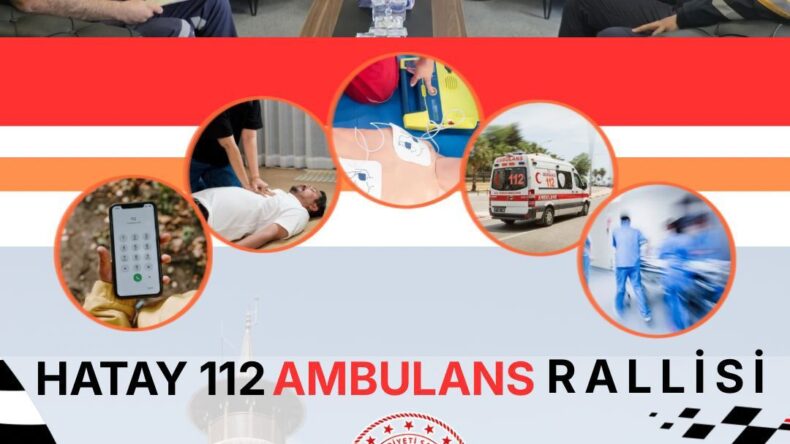 HATAY’DA 112 AMBULANS RALLİSİ DÜZENLENECEK