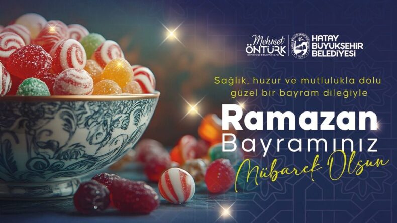 HBB BAŞKANI MEHMET ÖNTÜRK’TEN RAMAZAN BAYRAMI MESAJI