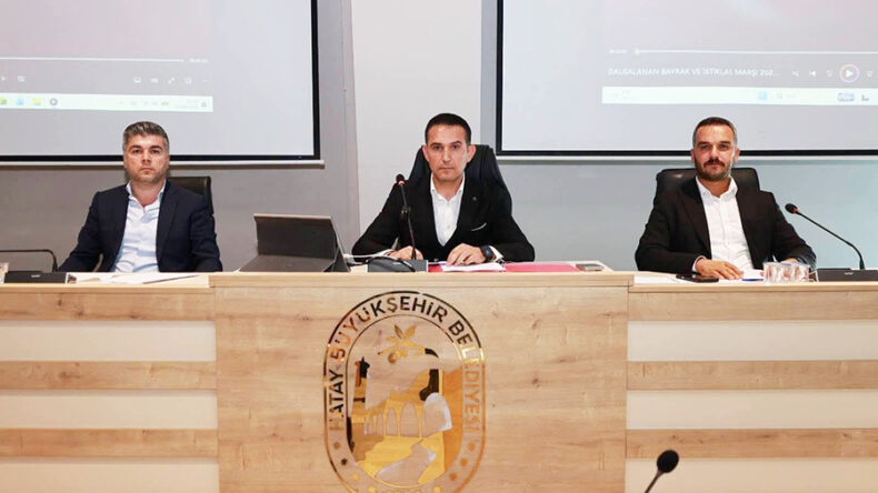 HATAY BÜYÜKŞEHİR BELEDİYE MECLİSİ AĞUSTOS AYI TOPLANTISI’NI GERÇEKLEŞTİRDİ