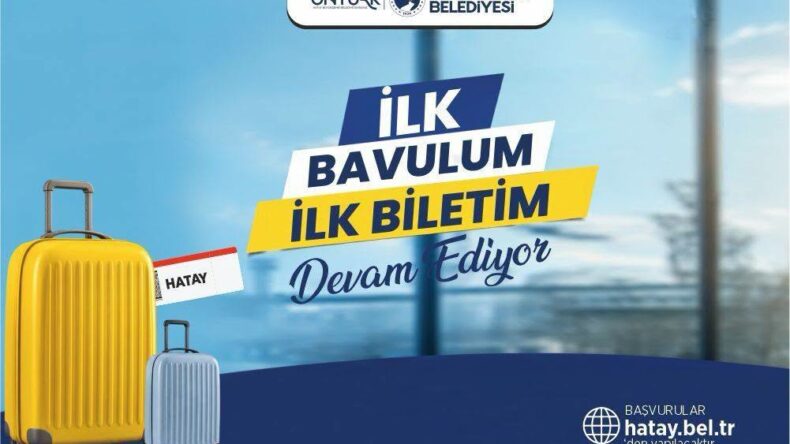 HATAY BÜYÜKŞEHİR BELEDİYESİ ’NİN BAVUL VE BİLET DESTEĞİ 3.YILDA DA DEVAM EDİYOR