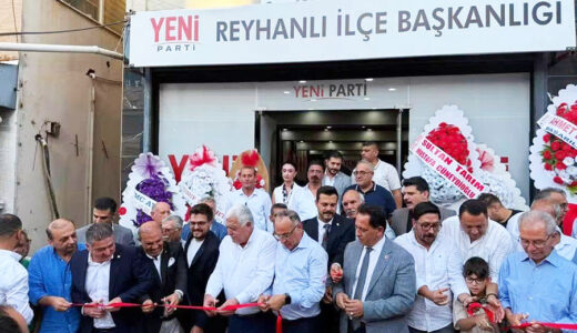YENİ PARTİ REYHANLI İLÇE BAŞKANLIĞI BİNASI YOĞUN KATILIMLA AÇILDI