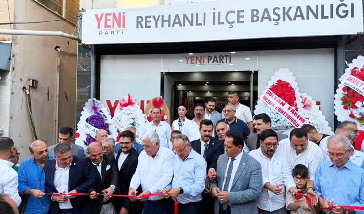 YENİ PARTİ REYHANLI İLÇE BAŞKANLIĞI BİNASI YOĞUN KATILIMLA AÇILDI