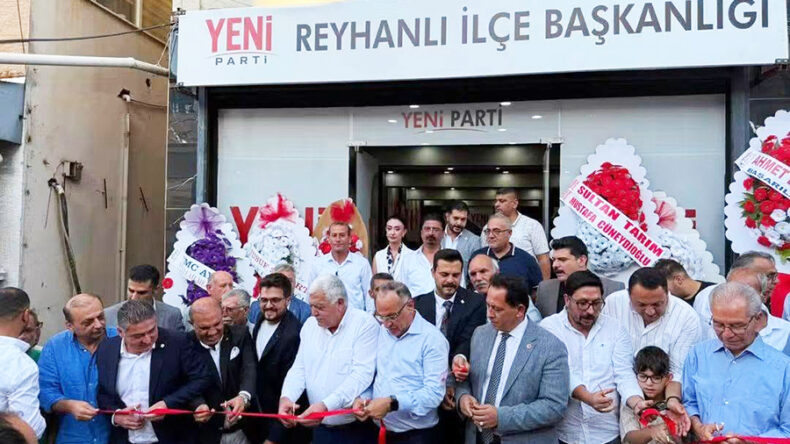 YENİ PARTİ REYHANLI İLÇE BAŞKANLIĞI BİNASI YOĞUN KATILIMLA AÇILDI