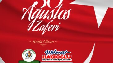 BAŞKAN HACIOĞLU’NUN 30 AĞUSTOS ZAFER BAYRAMI KUTLAMA MESAJI