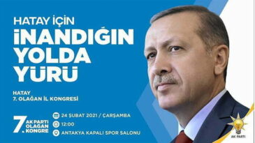 AK PARTİ İL KONGRESİ 24 ŞUBAT’TA
