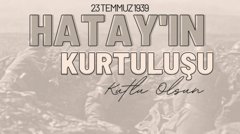 BAŞKAN HACIOĞLU; “HATAY’IN ANAVATANA KATILIŞININ 84. YILDÖNÜMÜ KUTLU OLSUN”