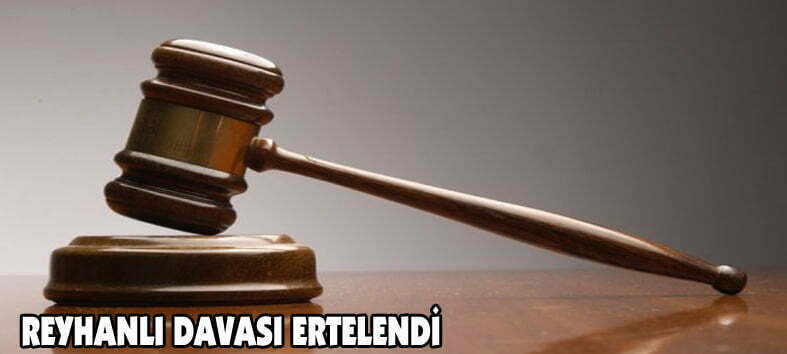 Reyhanlı davası devam etti