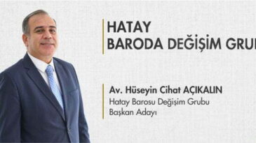 Hatay Barosu Başkan Adayı Açıkalın; “Amacımız Daha Güçlü, Daha Etkin Bir Baro İnşa Etmek”