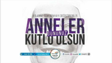 BAŞKAN SAVAŞ’IN  ANNELER GÜNÜ MESAJI