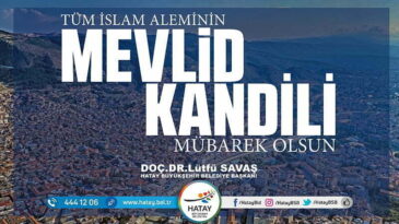 BAŞKAN SAVAŞ’IN MEVLİD KANDİLİ MESAJI