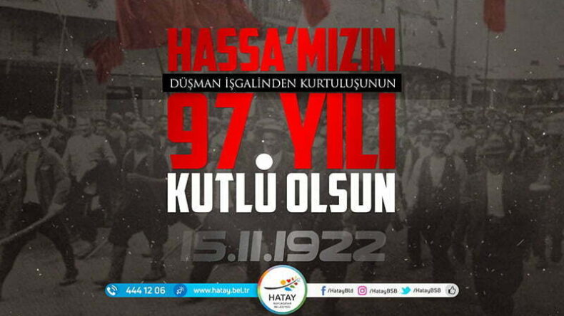 BAŞKAN SAVAŞ HASSA’NIN DÜŞMAN İŞGALİNDEN KURTULUŞUNUN 97’NCİ YILINI KUTLADI