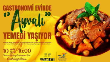 AYVALI YEMEĞİ  GASTRONOMİ EVİ’NDE YAŞIYOR