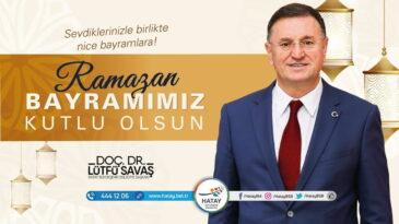 BAŞKAN SAVAŞ’IN RAMAZAN BAYRAMI MESAJI